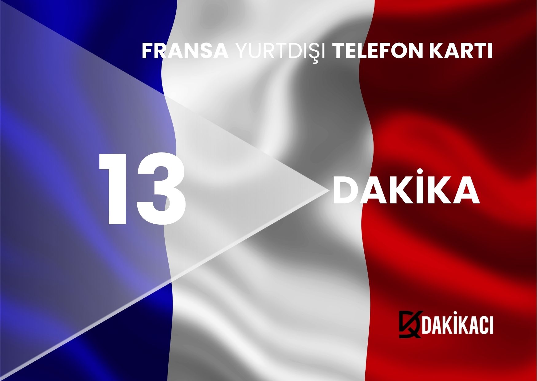 FRANSA YURTDIŞI 13 DAKİKA PAKETİ